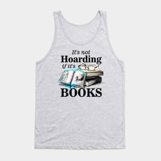 Its not hoarding if its books Tank Top